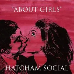 Album artwork for About Girls by Hatcham Social