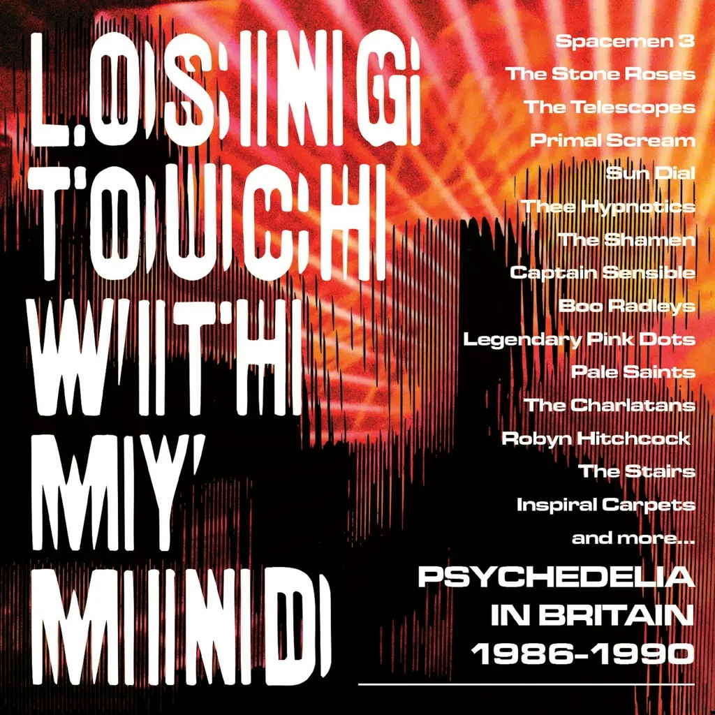Album artwork for Losing Touch With My Mind - Psychedelia in Britain 1986 - 1990 by Various