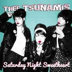 Album artwork for Saturday Night Sweetheart by Thee Tsunamis