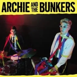 Album artwork for Archie and the Bunkers by Archie and the Bunkers