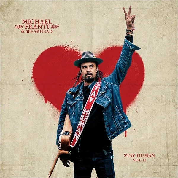 Album artwork for Stay Human Vol. II by Michael Franti and Spearhead