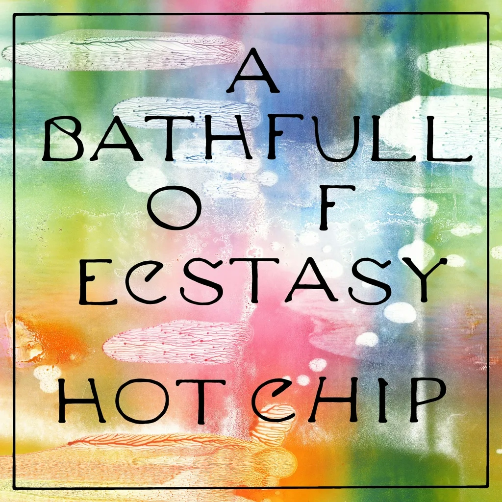 Album artwork for Album artwork for A Bath Full of Ecstasy by Hot Chip by A Bath Full of Ecstasy - Hot Chip