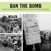 Album artwork for Ban the Bomb: Music of the Aldermaston Anti-Nuclear Marches by Various