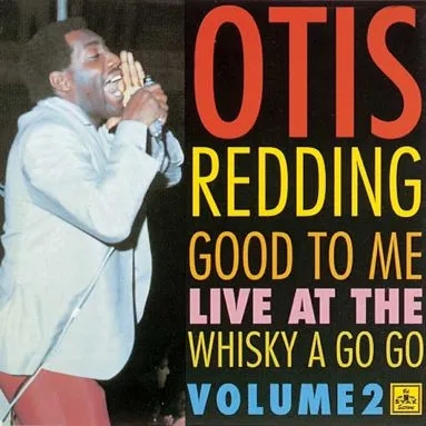 Album artwork for Good To Me: Live At The Whisky A Go Go Volume 2 by Otis Redding