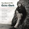 Album artwork for You Showed Me The Songs Of Gene Clark by Various