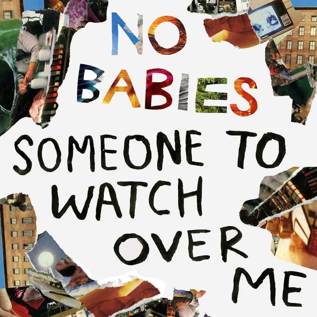 Album artwork for Someone To Watch Over Me by No Babies