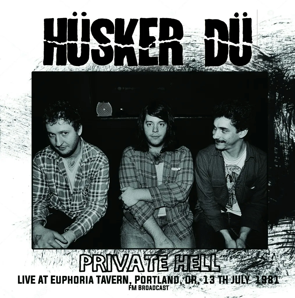 Album artwork for Private Hell - Live at Euphoria Tavern, Portland, 13th July 1981 FM Broadcast by Husker Du