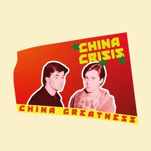 Album artwork for China Greatness by China Crisis