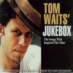 Album artwork for Various - Waits, Tom Jukebox by Various - Waits, Tom Jukebox, Tom Waits