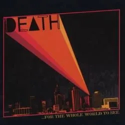 Album artwork for For The Whole World To See by Death