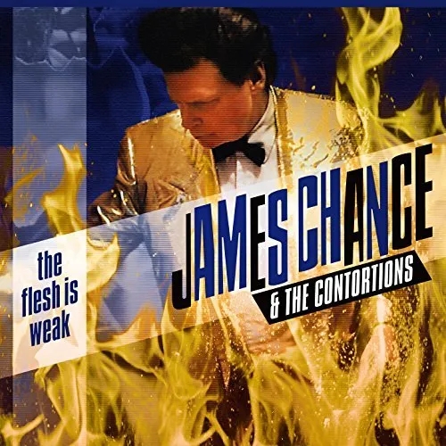 Album artwork for The Flesh is Weak by James Chance and The Contortions