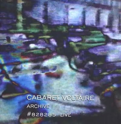 Album artwork for Archive #828285 Live by Cabaret Voltaire