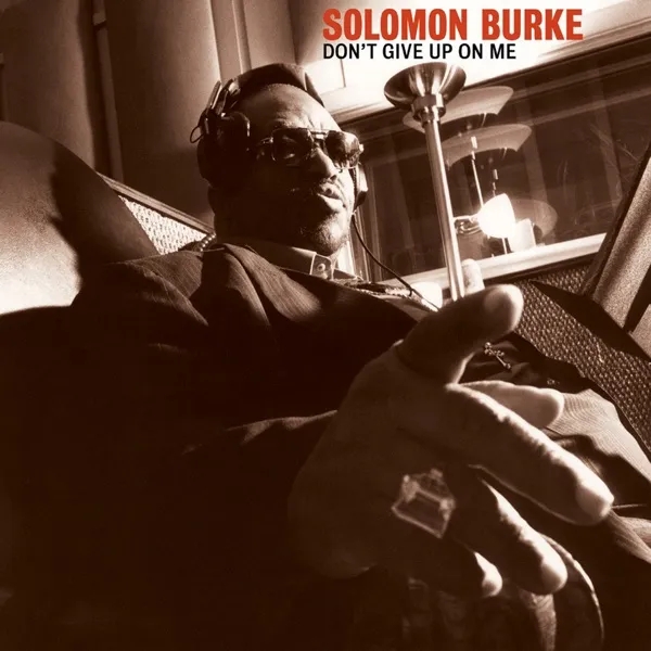 Album artwork for Don't Give Up On Me by Solomon Burke
