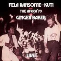 Album artwork for Album artwork for Fela Live with Ginger Baker by Fela Kuti by Fela Live with Ginger Baker - Fela Kuti