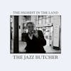 Album artwork for The Highest in the Land by The Jazz Butcher