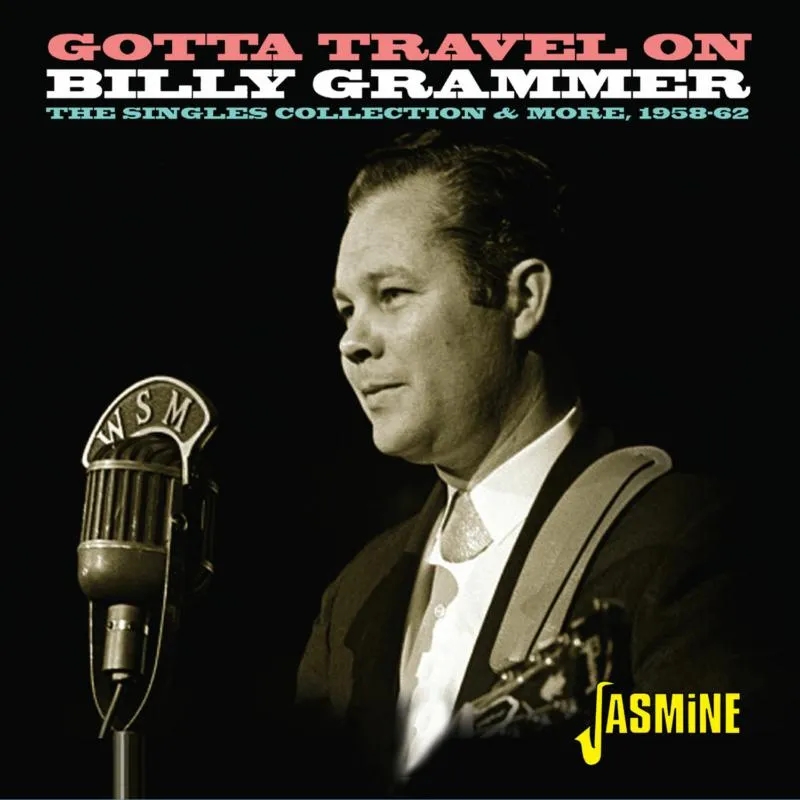 Album artwork for Gotta Travel On - The Singles Collection & More 1958-1962 by Billy Grammer