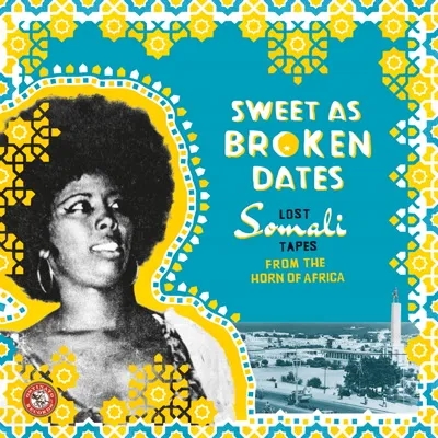 Album artwork for Sweet As Broken Dates: Lost Somali Tapes from the Horn of Africa by Various Artists