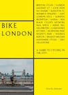 Album artwork for Bike London: A Guide to Cycling in the City by Charlie Allenby