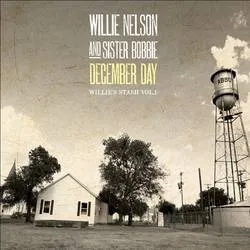Album artwork for December Day - Willie's Stash Volume One by Willie Nelson and Sister Bobbie