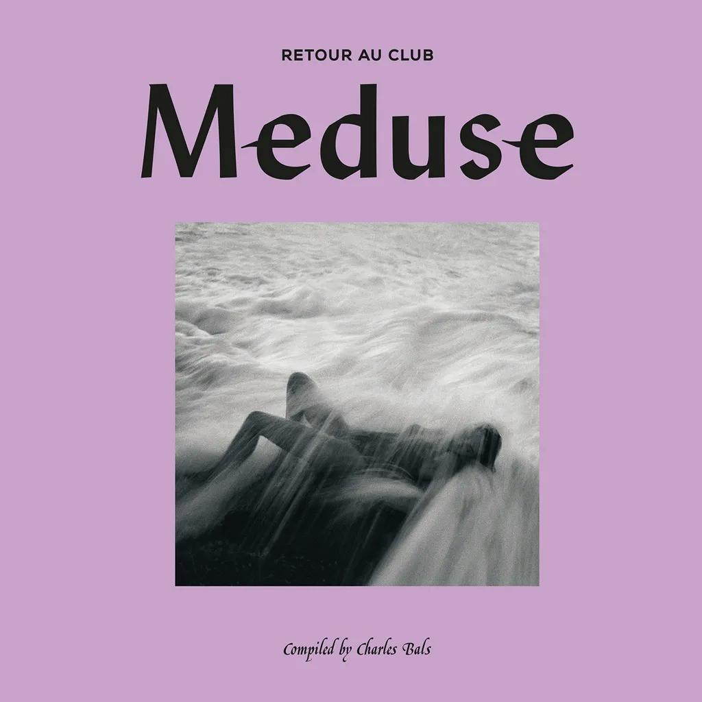 Album artwork for Club Meduse 2 (Retour Au Club) – V.A. (compiled by Charles Bal) by Various