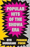 Album artwork for Popular Hits of the Showa Era by Ryu Murakami 