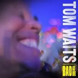 Album artwork for Bad As Me - Deluxe by Tom Waits