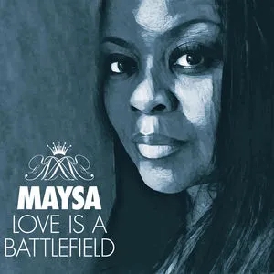 Album artwork for Love Is A Battlefield by Maysa
