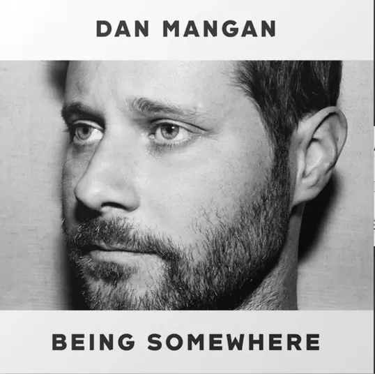 Album artwork for Being Somewhere by Dan Mangan