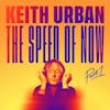Album artwork for The Speed of Now Pt. I by Keith Urban