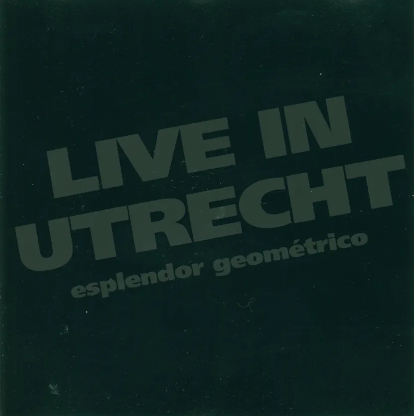Album artwork for Live In Utrecht + Expanded by Esplendor Geometrico