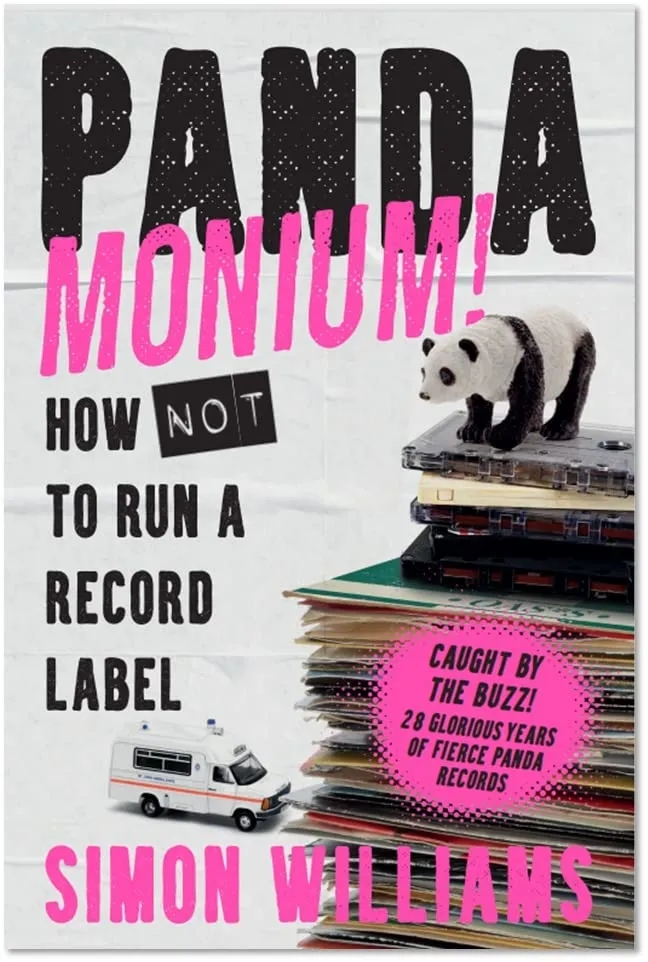 Album artwork for Pandamonium!: How Not to Run a Record Label by Simon Williams