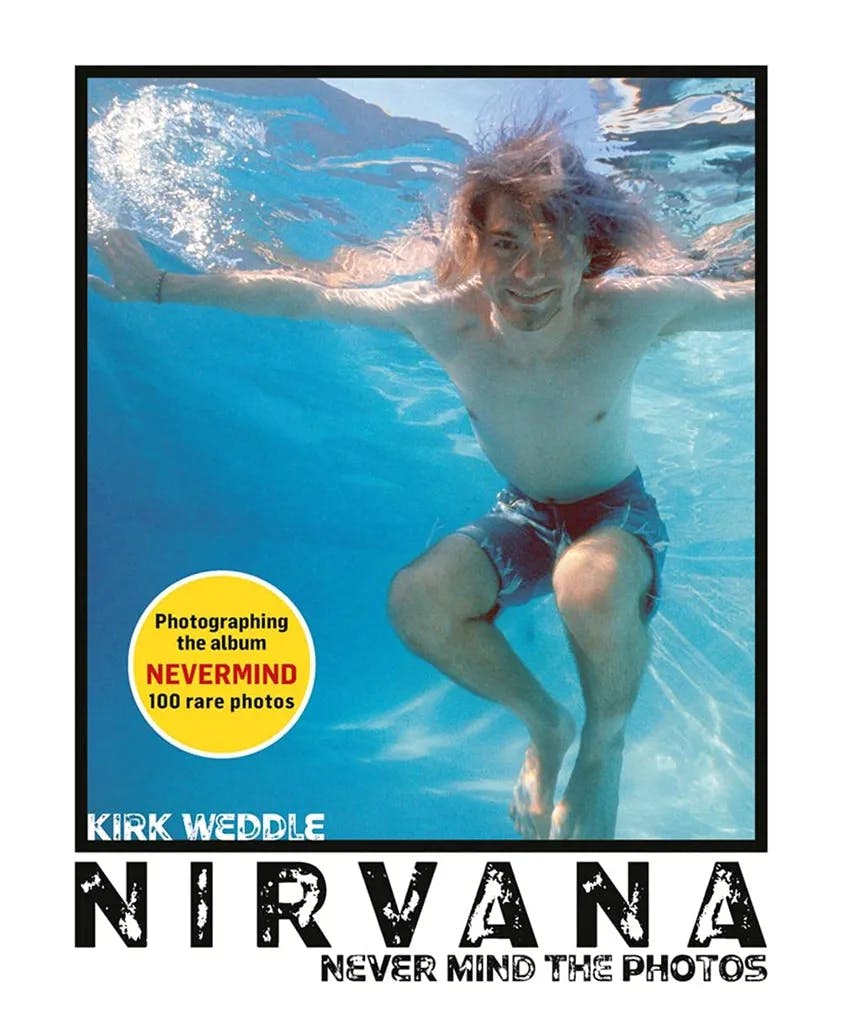 Album artwork for Nirvana: Never Mind the Photos by Kirk Weddle