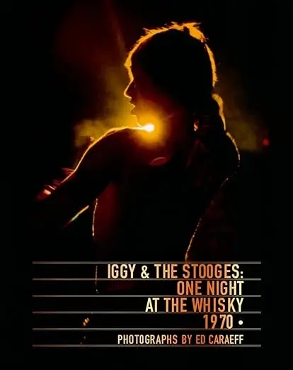 Album artwork for Iggy & the Stooges: One Night at the Whisky 1970 by Ed Caraeff