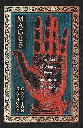 Album artwork for The Magus: The Art of Magic from Faustus to Agrippa by Anthony Grafton