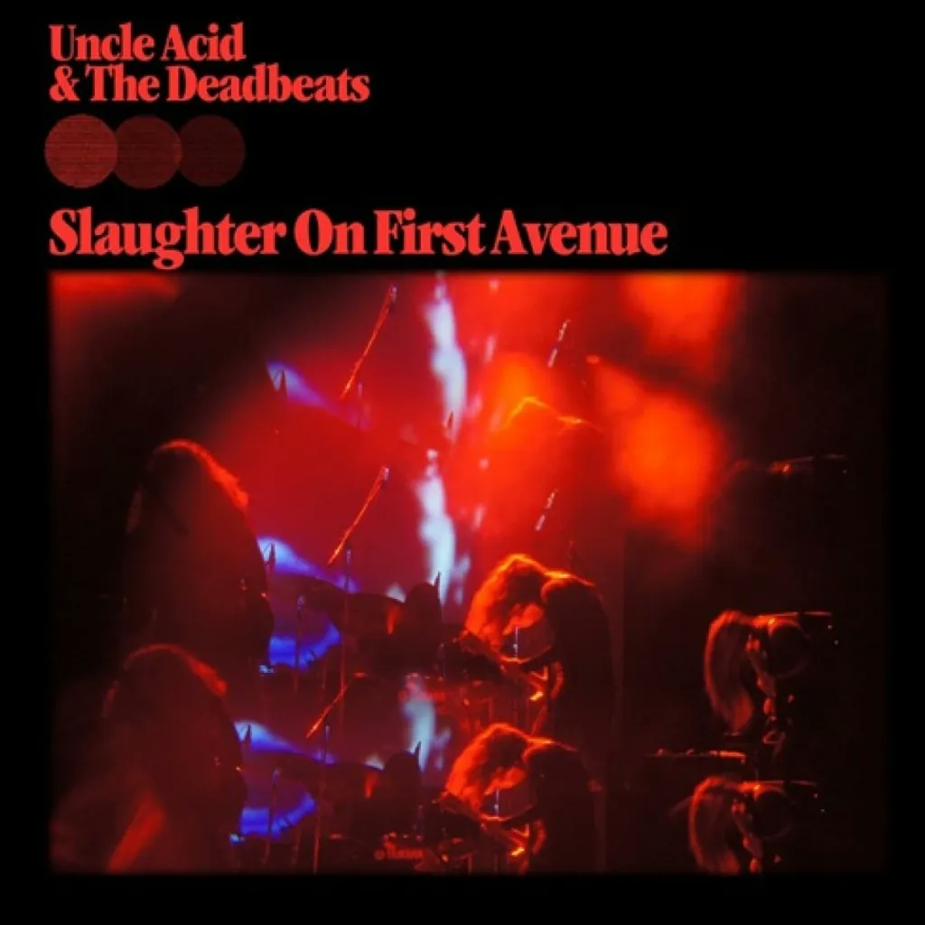 Album artwork for Slaughter on First Avenue by Uncle Acid and The Deadbeats