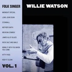 Album artwork for Folk Singer Vol. 1 by Willie Watson