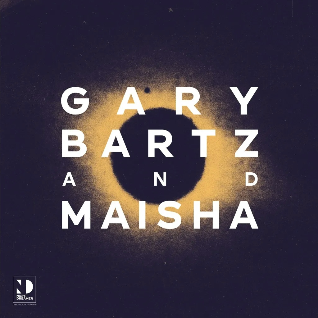 Album artwork for Night Dreamer Direct-to-Disc Sessions by Gary Bartz and Maisha