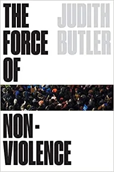 Album artwork for The Force of Non - Violence by Judith Butler