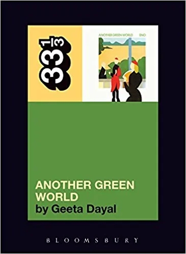 Album artwork for 33 1/3: Brian Eno's Another Green World by Geeta Dayal