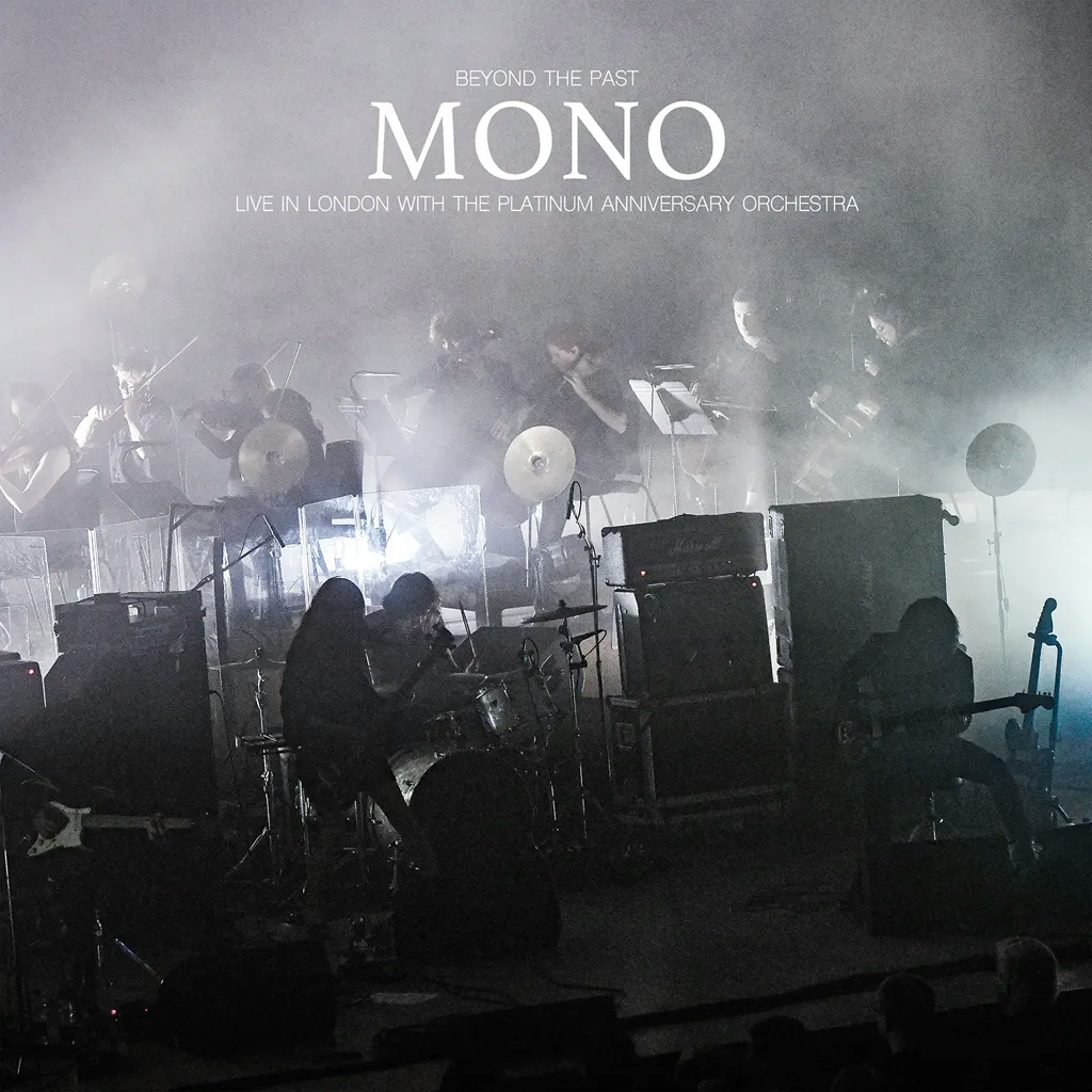 Album artwork for Album artwork for Beyond The Past: Live in London with the Platinum Anniversary Orchestra by Mono by Beyond The Past: Live in London with the Platinum Anniversary Orchestra - Mono