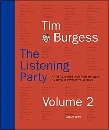 Album artwork for The Listening Party Volume 2: Artists, Bands and Fans Reflect on Over 90 Favourite Albums by Tim Burgess