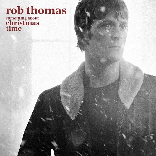 Album artwork for Something About Christmas Time by Rob Thomas