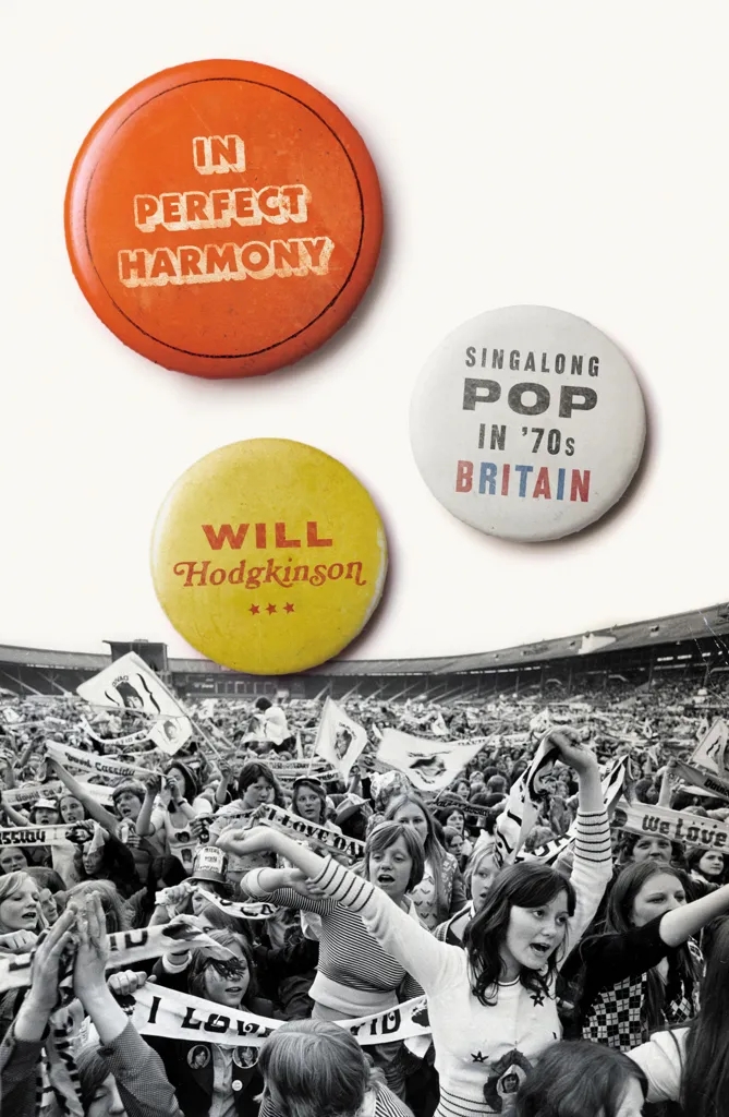 Album artwork for In Perfect Harmony: Sing-a-Long Pop in 70's Britain by Will Hodgkinson