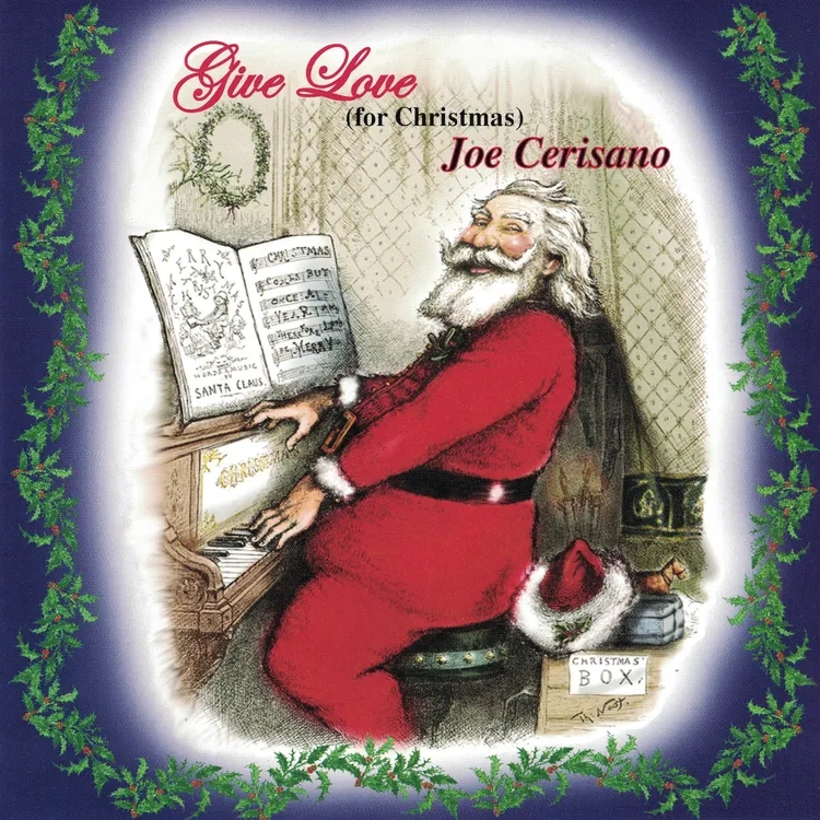 Album artwork for Give Love (For Christmas) by Joe Cerisano