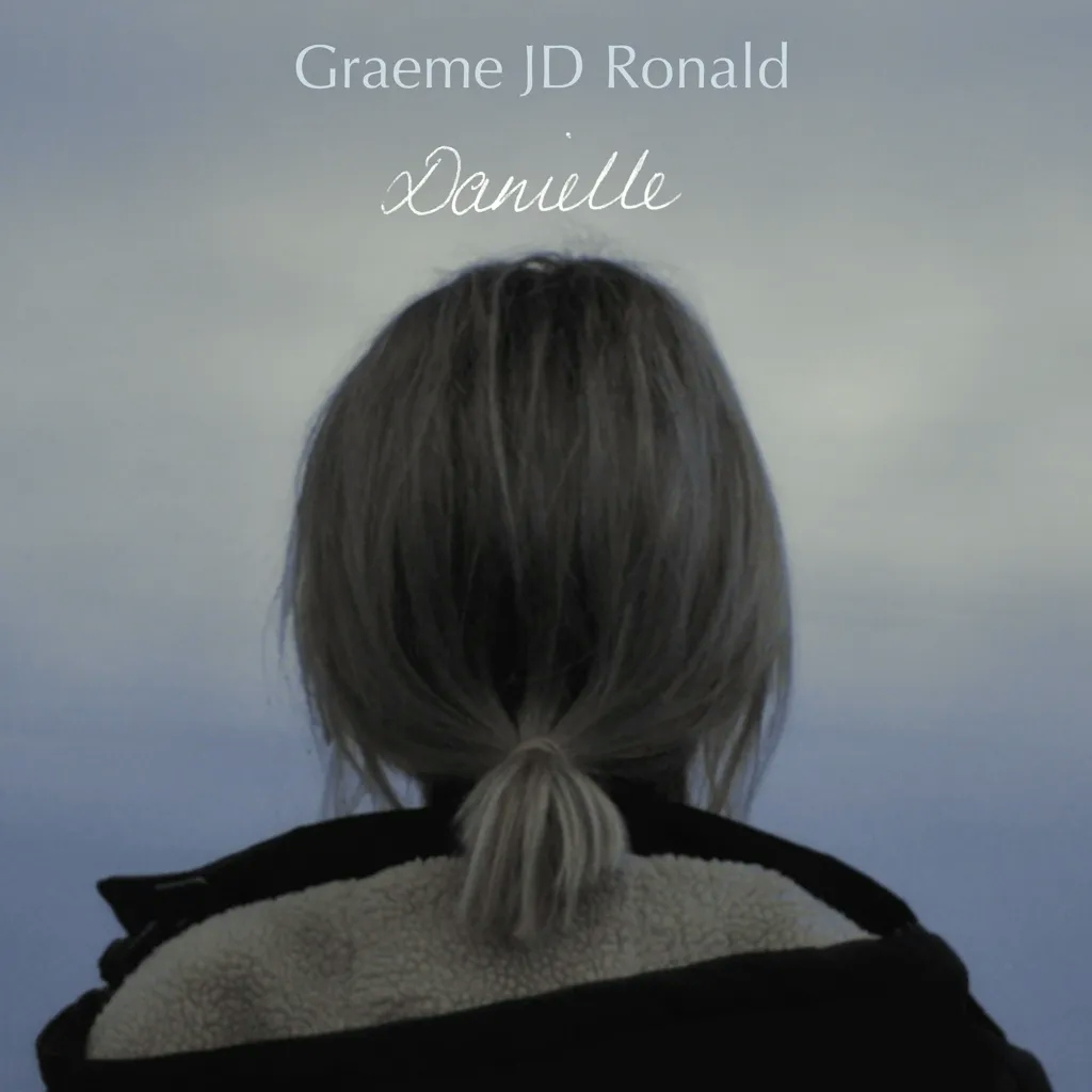 Album artwork for Danielle by Graeme JD Ronald 