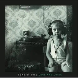 Album artwork for Love And Logic by Sons of Bill