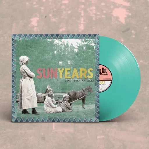 Album artwork for Come Fetch My Soul! by SunYears