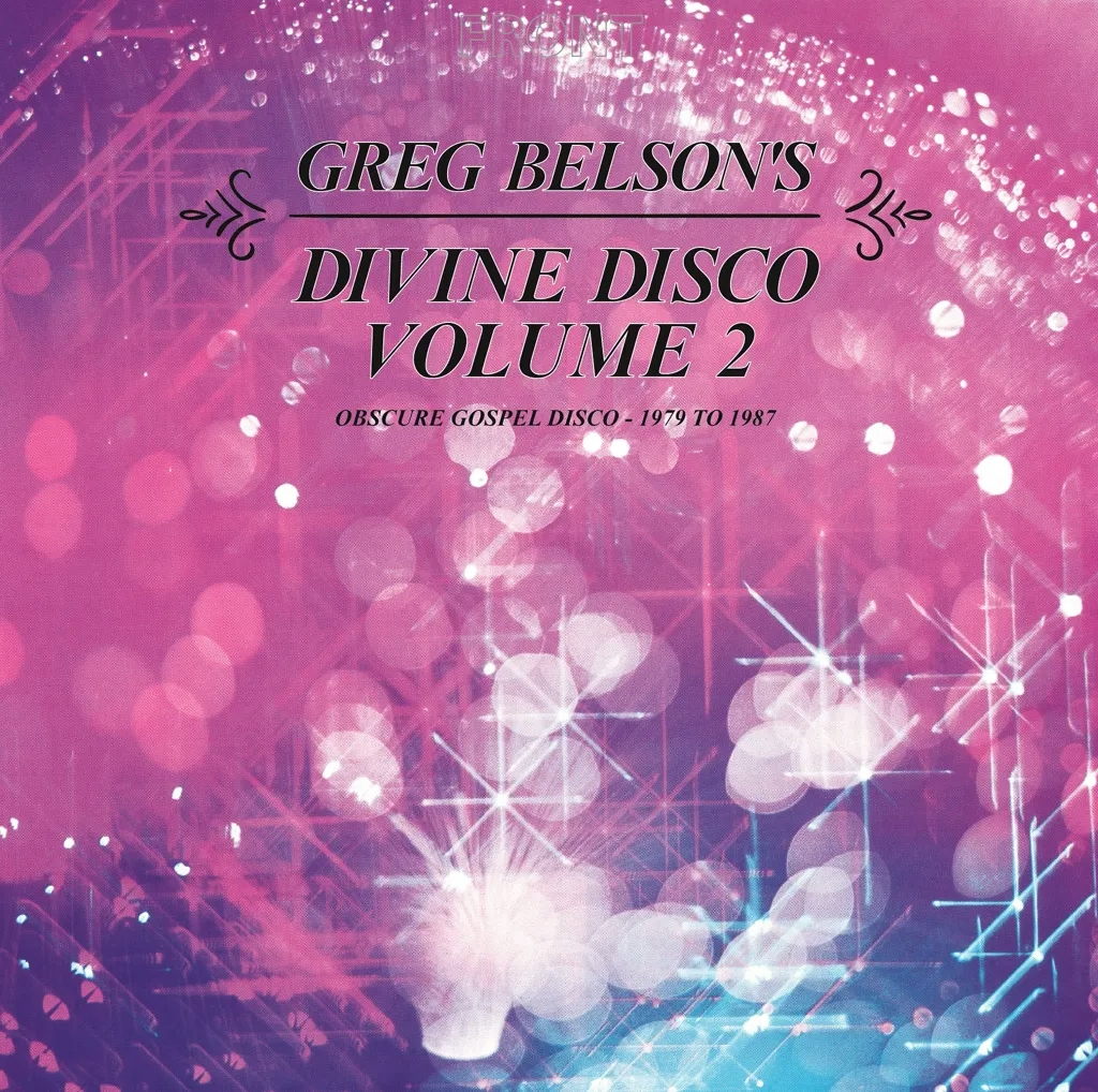 Album artwork for Greg Belson’s Divine Disco Volume Two: Obscure Gospel Disco (1979-1987) by Various