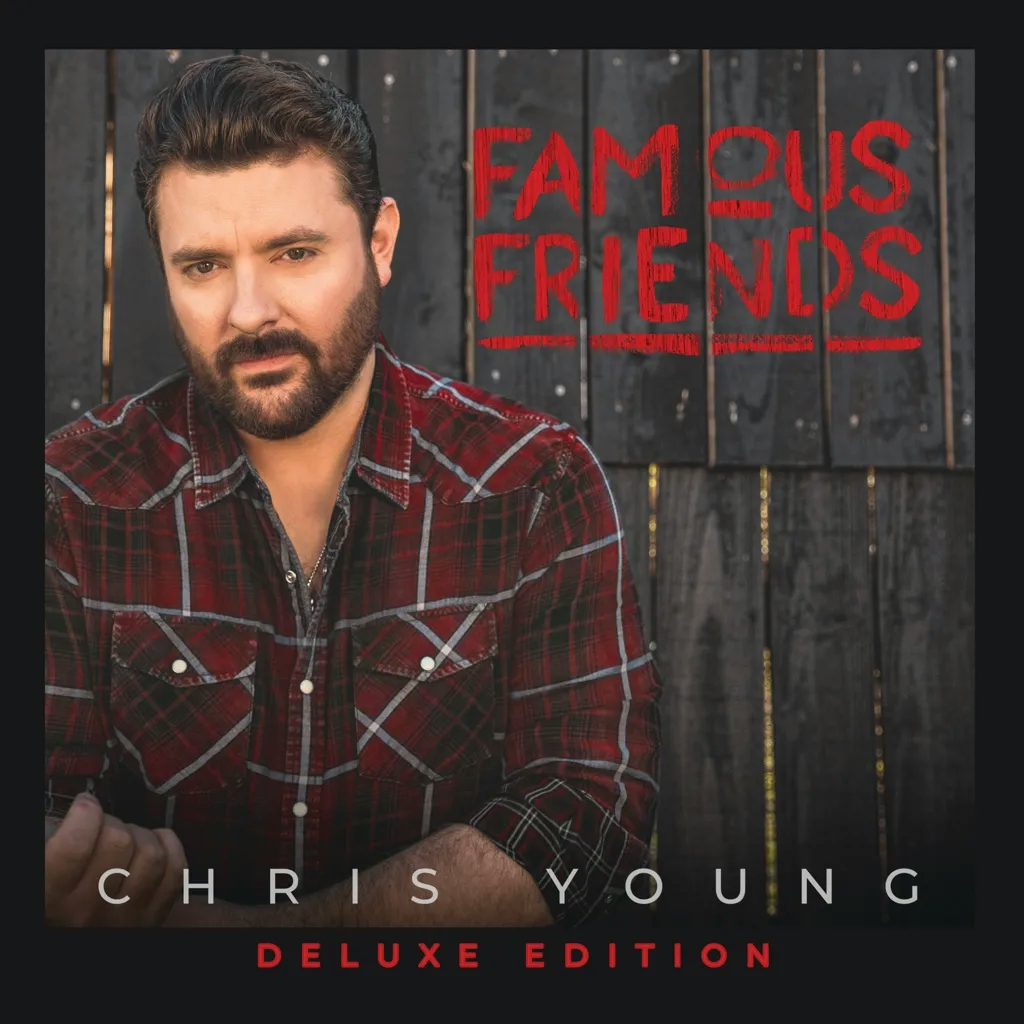 Album artwork for Famous Friends (Deluxe Edition) by Chris Young