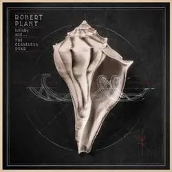 Album artwork for Lullaby and....The Ceaseless Roar by Robert Plant